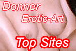 Donner'sErotic-Art        Hier gibts die scharfen Bilder, Stories, Mottostrips usw, usw, .